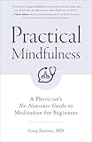 Practical Mindfulness: A Physician's No-Nonsense Guide to Meditation for Beginners