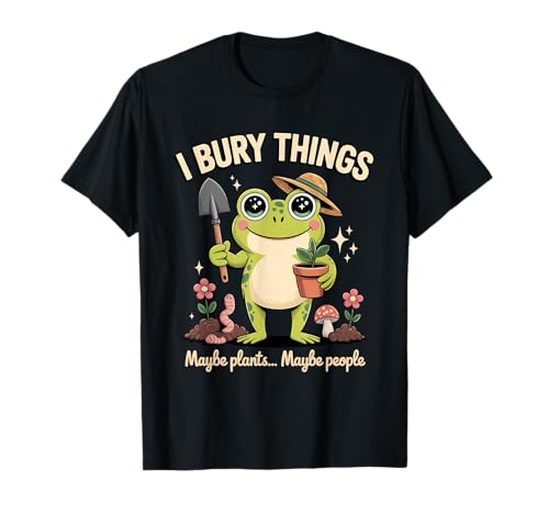 I Bury Things Funny Frog Gardening Humor for Dad Birthday T-Shirt