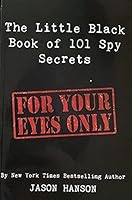 ?? The Little Black Book of 101 Spy Secrets ??? For Your Eyes Only ?? by Jason Hanson ????? B09B6C6KC4 Book Cover