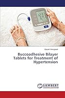 Buccoadhesive Bilayer Tablets for Treatment of Hypertension 3659627844 Book Cover