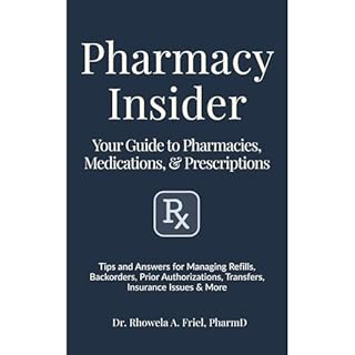 Pharmacy Insider: Your Guide to Pharmacies, Medications & Prescriptions Audiolibro Por Dr. Rhowela Albana Friel PharmD ar