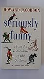 Seriously Funny: From the Ridiculous to the Sublime (A Channel Four book)