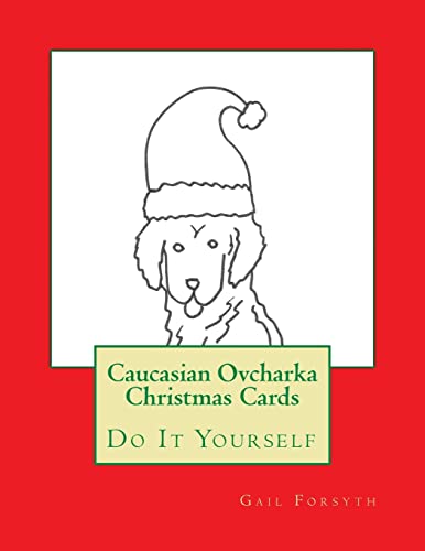 Caucasian Ovcharka Christmas Cards: Do It Yourself