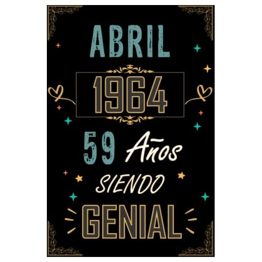 CUADERNO, ABRIL 1964 59 AÑOS SIENDO GENIAL: Regalo de 59 cumpleaños para mujeres y hombres, ideas de 59 cumpleaños... un cumpleaños... divertido, ... regalo de 59 cumpleaños para él/ella.