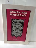 Woman and Temperance: The Quest for Power and Liberty, 1873-1900 0813515432 Book Cover