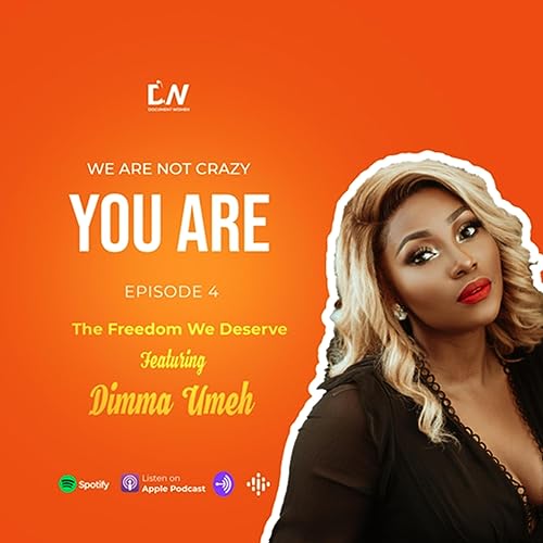 Episode 4: The Freedom We Deserve ft Dimma Umeh cover art