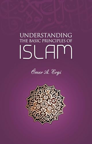 Understanding The Basic Principles of Islam