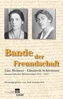 Bande Der Freundschaft: Lise Meitner - Elisabeth Schiemann Kommentierter Briefwechsel 1911-1947 3700168470 Book Cover