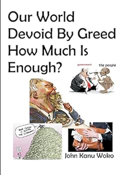 Paperback Our World Devoid By Greed: How Much Is Enough? Book