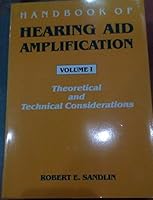 Handbook Of Hearing Aid Amplification, Vol 1: THEORETICAL AND TECHNICAL CONSIDERATION 1565933990 Book Cover
