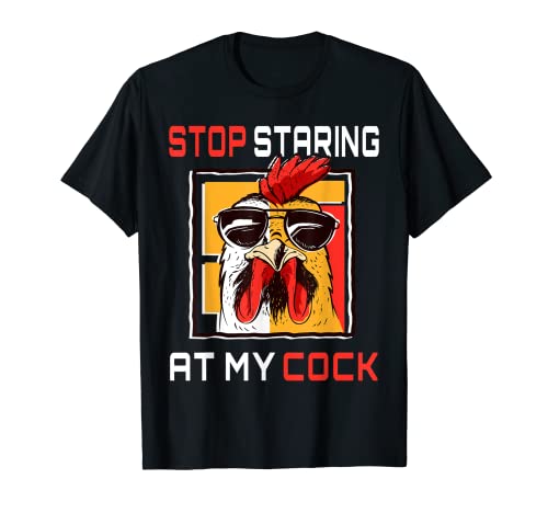 Uomo Smettila di fissare il mio cazzo camicia - Gallo con Maglietta