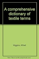 A Comprehensive Dictionary of Textile Terms B0000EFTB6 Book Cover