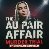 The Au Pair Affair Murder Trial Of Brendan Banfield