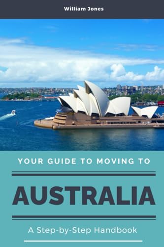 Your Guide to Moving to Australia: A Step-by-Step Handbook