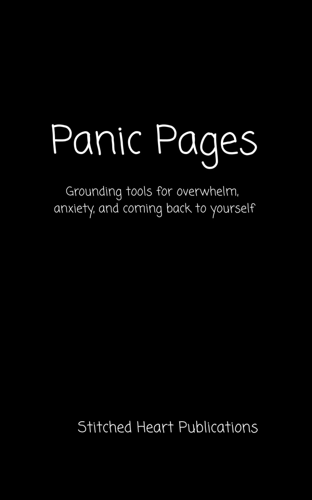 Panic Pages: Grounding tools for overwhelm, anxiety, and coming back to yourself
