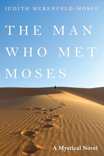 The Man Who Met Moses: A Mystical Novel