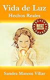  Vida de Luz: Hechos Reales