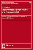 Sachunmittelbare Demokratie und Finanzvorbehalt: Entwicklungsmöglichkeiten in Taiwan im Lichte der deutschen Erfahrungen (Beiträge zum ausländischen und vergleichenden öffentlichen Recht, Band 39) - Pin-Cheng Chen