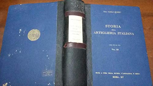  STORIA DELLA ARTIGLIERIA ITALIANA ( VOL. III ).