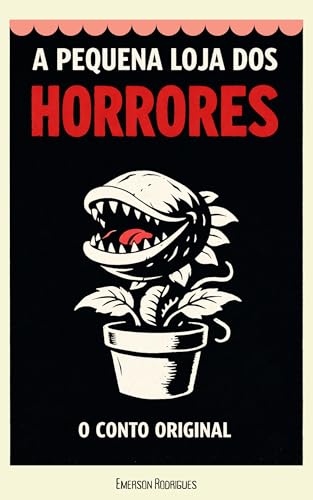 A Pequena Loja dos Horrores : O Conto Original (Clássicos do Cinema) (Portuguese Edition)