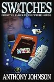 SWITCHES: From the Block to the White House