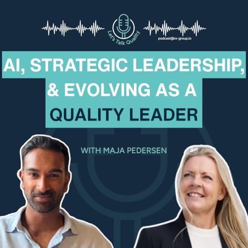 Maja Pedersen on AI, Strategic Leadership, and Evolving as a Quality Leader