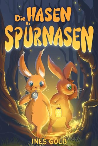 Die Hasen-Spürnasen: Eine spannende Tier-Detektivgeschichte für Jungen...