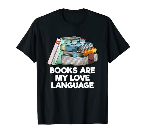 Books Are My Love Language - Refranes de gusanos de biblioteca Camiseta