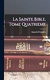  La Sainte Bible, Tome Quatrieme