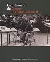 La mémoire du Congo : Le temps colonial 905349541X Book Cover