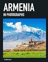 ARMENIA in photographs: A photo book of Armenia (Explorama - See the world through photography) B0B46KMZ88 Book Cover