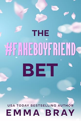 The #FakeBoyfriend Bet: A Fake Relationship Romance (Fauxmance Files)