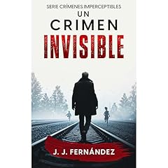 Un crimen invisible. Crímenes imperceptibles nº 1 (Novela de thriller, misterio y suspense) Audiolibro Por J. J. Fernández arte de portada