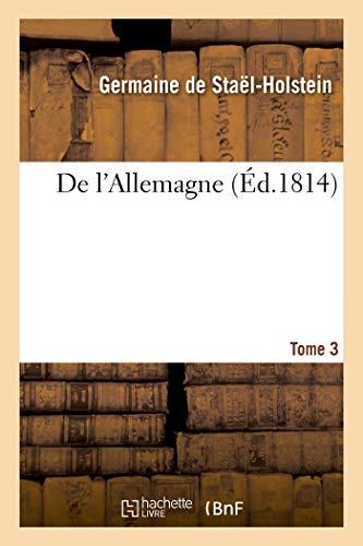 de l'Allemagne. Tome 3 (French Edition)