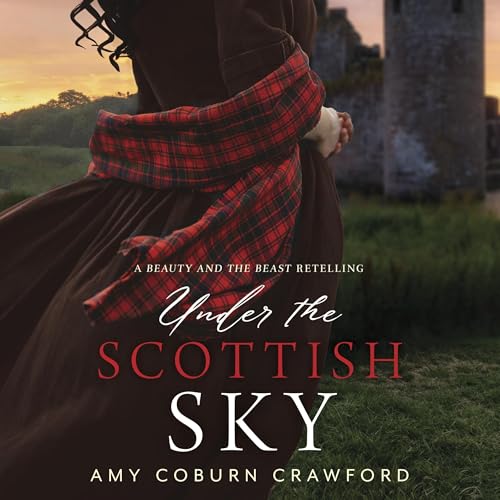 Under the Scottish Sky (Written by Amy Coburn Crawford)