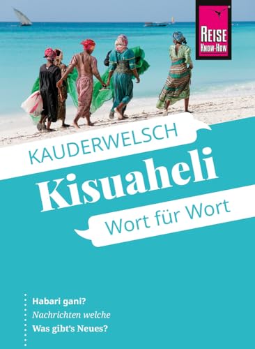 Reise Know-How Kisuaheli - Wort für Wort: Kauderwelsch-Sprachführer von Reise Know-How