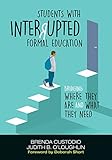 Students With Interrupted Formal Education: Bridging Where They Are and What They Need