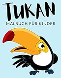 Tukan malbuch für kinder: Tukan Malbücher für Kinder, Über 40 Seiten zum Ausmalen, Perfekte Malvorlagen für Jungen, Mädchen und Kinder im Alter von ... Spaß garantiert! (Tukan Färbung, Band 1)