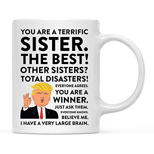 Andaz Press Funny President Donald Trump 11oz. Coffee Mug Gift, Terrific Sister, 1-Pack, Hot Chocolate Christmas Birthday Drinking Cup Republican Political Satire for Family in Laws