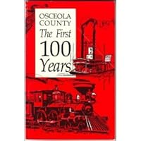 Osceola County: The First 100 Years B0006ENRJQ Book Cover