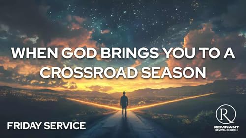 When God Brings You to a Crossroad Season • Sunday Service