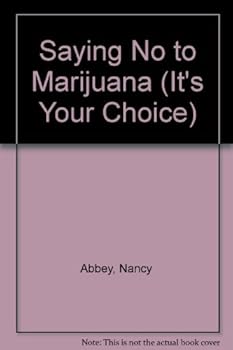 Paperback Saying No to Marijuana (It's Your Choice) Book