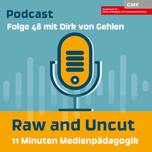Raw and Uncut – Folge 48 mit Dirk von Gehlen: Ökonomie der Aufmerksamkeit