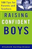 Raising Confident Boys: 100 Tips for Parents and Teachers