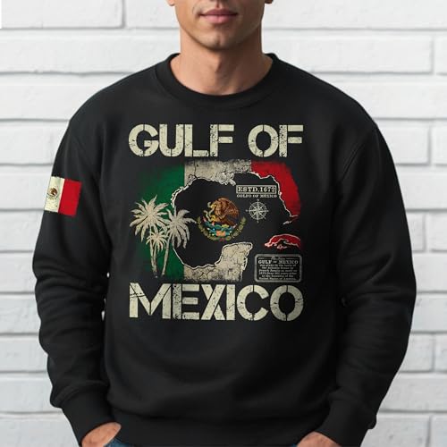 Gulf Of Mexico Sweatshirt, Mexico Sweatshirt With Mexican Flag, Political Sweatshirts4