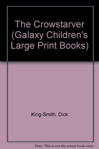 The Crowstarver (Galaxy Children's Large Print ... 0754060950 Book Cover