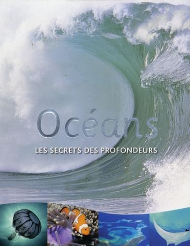 Océans : Les secrets des profondeurs