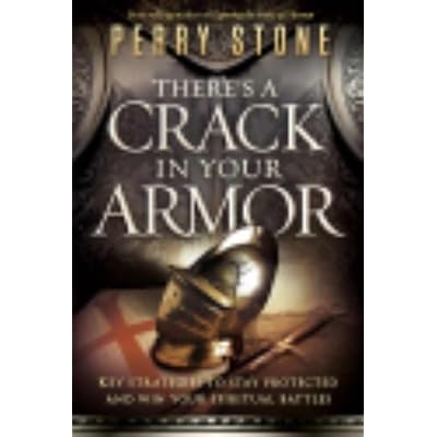 There's a Crack in Your Armor: Key Strategies to Stay Protected and Win Your Spiritual Battles