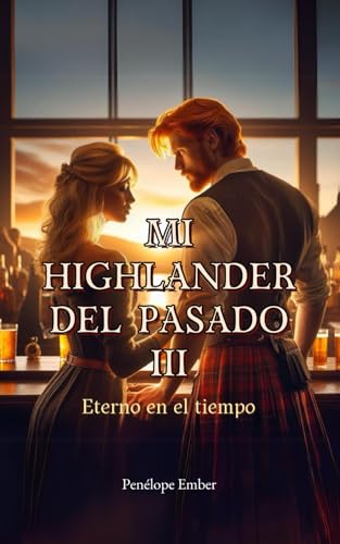 Mi Highlander del Pasado: Eterno en el tiempo