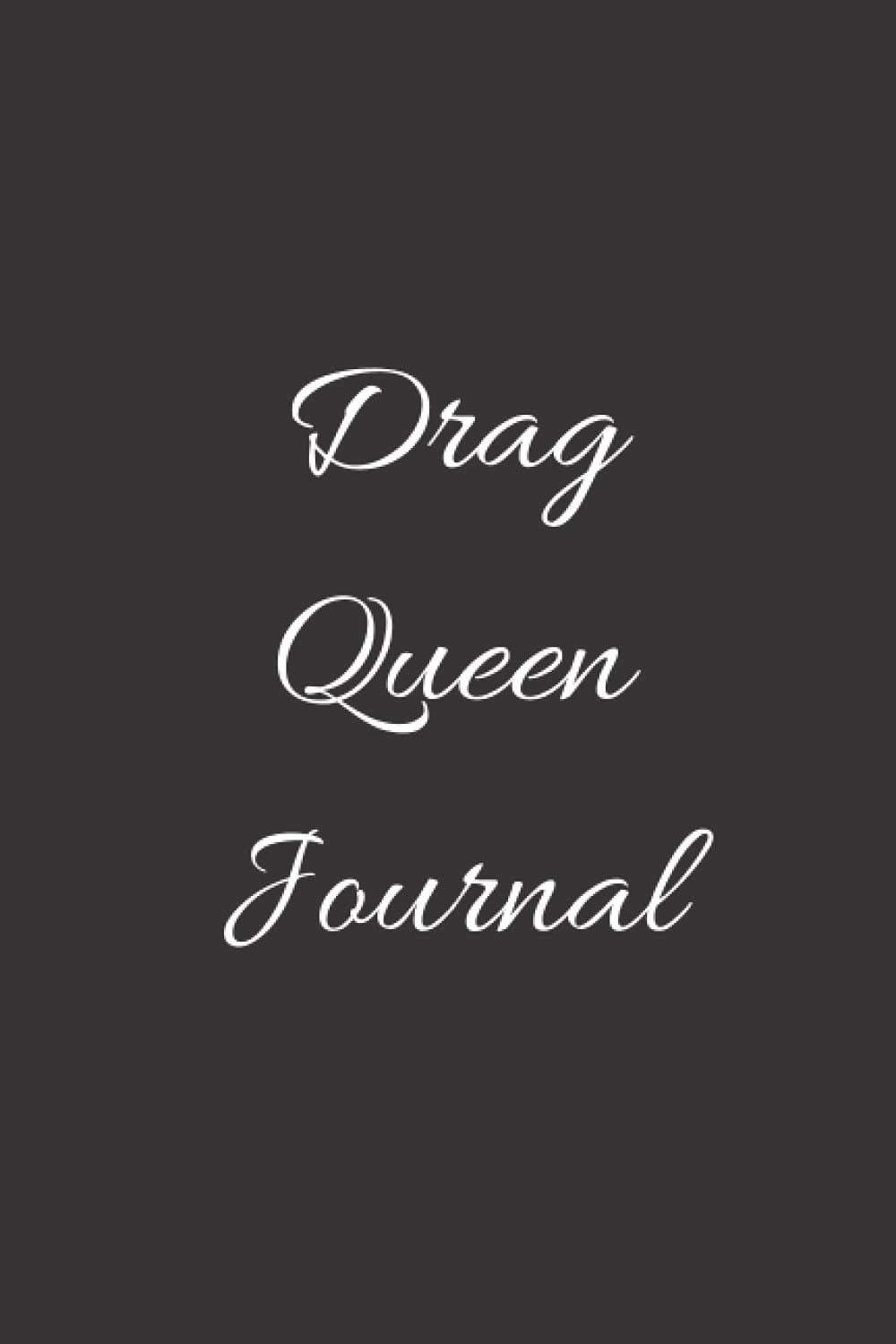 Drag Queen Journal: Blank Lined Journal. Gift for Drag Queen, 120 Pages, 6x9